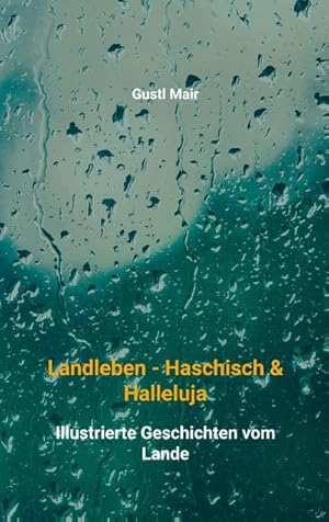 Seller image for Landleben - Haschisch & Halleluja for sale by BuchWeltWeit Ludwig Meier e.K.