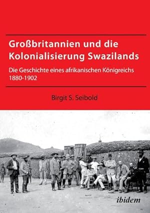 Imagen del vendedor de Grobritannien und die Kolonialisierung Swazilands a la venta por BuchWeltWeit Ludwig Meier e.K.