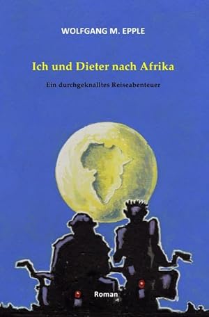 Bild des Verkufers fr Ich und Dieter nach Afrika zum Verkauf von BuchWeltWeit Ludwig Meier e.K.