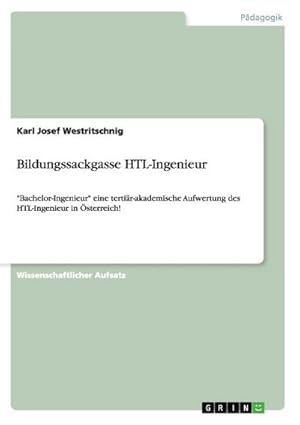 Seller image for Bildungssackgasse HTL-Ingenieur for sale by BuchWeltWeit Ludwig Meier e.K.