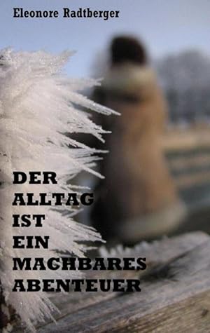 Bild des Verkufers fr Der Alltag ist ein machbares Abenteuer zum Verkauf von BuchWeltWeit Ludwig Meier e.K.