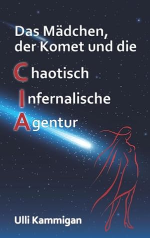 Image du vendeur pour Das Mdchen, der Komet und die Chaotisch Infernalische Agentur mis en vente par BuchWeltWeit Ludwig Meier e.K.