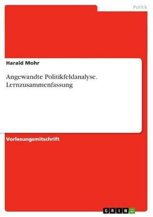 Image du vendeur pour Angewandte Politikfeldanalyse. Lernzusammenfassung mis en vente par BuchWeltWeit Ludwig Meier e.K.