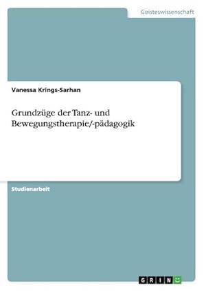 Immagine del venditore per Grundzge der Tanz- und Bewegungstherapie/-pdagogik venduto da BuchWeltWeit Ludwig Meier e.K.