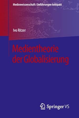 Bild des Verkufers fr Medientheorie der Globalisierung zum Verkauf von BuchWeltWeit Ludwig Meier e.K.