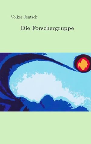 Seller image for Die Forschergruppe for sale by BuchWeltWeit Ludwig Meier e.K.