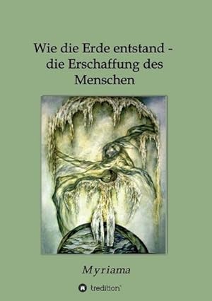 Bild des Verkufers fr Wie die Erde entstand - die Erschaffung des Menschen zum Verkauf von BuchWeltWeit Ludwig Meier e.K.