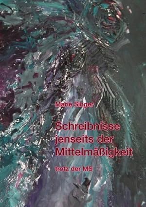 Seller image for Schreibnisse jenseits der Mittelmigkeit trotz der MS for sale by BuchWeltWeit Ludwig Meier e.K.