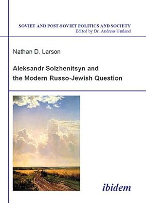 Seller image for Aleksandr Solzhenitsyn and the Modern Russo-Jewish Question for sale by BuchWeltWeit Ludwig Meier e.K.