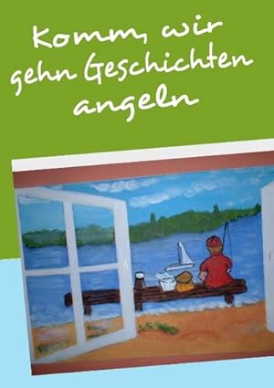Seller image for Komm, wir gehn Geschichten angeln for sale by BuchWeltWeit Ludwig Meier e.K.