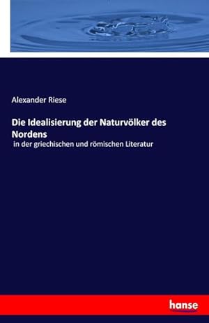 Imagen del vendedor de Die Idealisierung der Naturvlker des Nordens a la venta por BuchWeltWeit Ludwig Meier e.K.