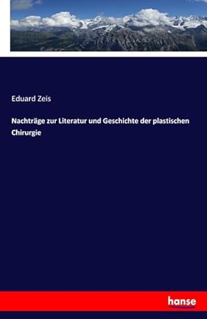 Image du vendeur pour Nachtrge zur Literatur und Geschichte der plastischen Chirurgie mis en vente par BuchWeltWeit Ludwig Meier e.K.
