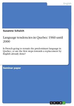 Bild des Verkufers fr Language tendencies in Quebec 1960 until 2000 zum Verkauf von BuchWeltWeit Ludwig Meier e.K.