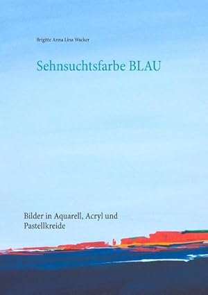 Immagine del venditore per Sehnsuchtsfarbe Blau venduto da BuchWeltWeit Ludwig Meier e.K.
