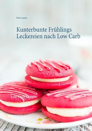 Image du vendeur pour Kunterbunte Frhlings Leckereien nach Low Carb mis en vente par BuchWeltWeit Ludwig Meier e.K.