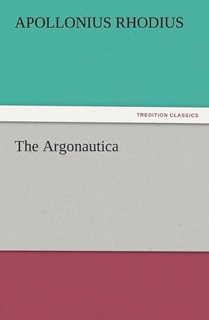 Imagen del vendedor de The Argonautica a la venta por BuchWeltWeit Ludwig Meier e.K.