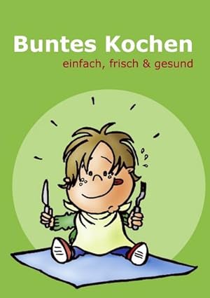 Seller image for Buntes Kochen for sale by BuchWeltWeit Ludwig Meier e.K.