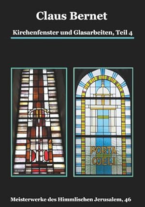 Bild des Verkufers fr Kirchenfenster und Glasarbeiten, Teil 4; Spezialband: Himmelspforten vom Mittelalter bis heute zum Verkauf von BuchWeltWeit Ludwig Meier e.K.