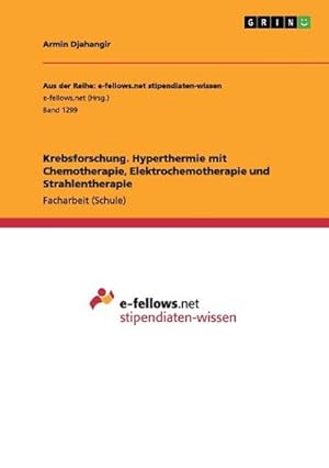 Seller image for Krebsforschung. Hyperthermie mit Chemotherapie, Elektrochemotherapie und Strahlentherapie for sale by BuchWeltWeit Ludwig Meier e.K.