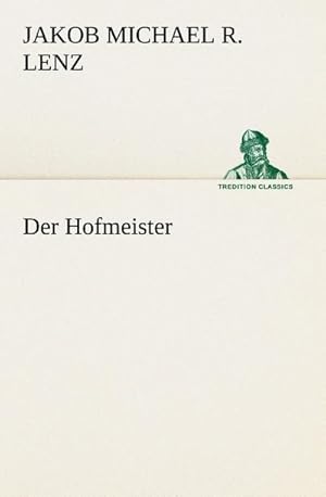 Imagen del vendedor de Der Hofmeister a la venta por BuchWeltWeit Ludwig Meier e.K.