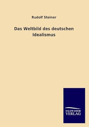 Seller image for Das Weltbild des deutschen Idealismus for sale by BuchWeltWeit Ludwig Meier e.K.