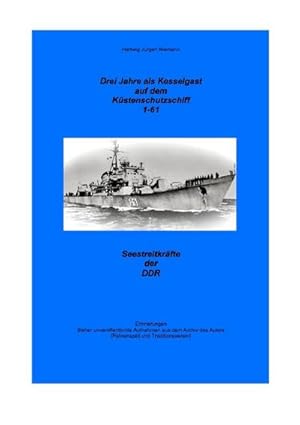 Seller image for 3 Jahre als Kesselgast auf dem Kstenschutzschiff 1-61 for sale by BuchWeltWeit Ludwig Meier e.K.