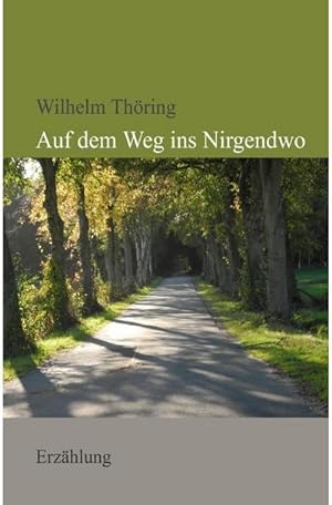 Seller image for Auf dem Weg ins Nirgendwo for sale by BuchWeltWeit Ludwig Meier e.K.