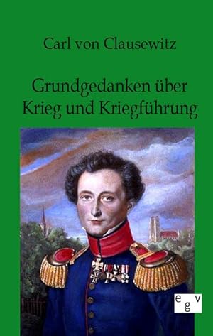 Seller image for Grundgedanken ber Krieg und Kriegfhrung for sale by BuchWeltWeit Ludwig Meier e.K.