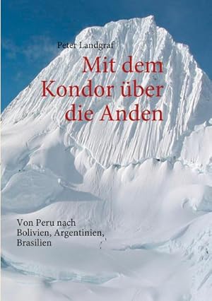 Image du vendeur pour Mit dem Kondor ber die Anden mis en vente par BuchWeltWeit Ludwig Meier e.K.