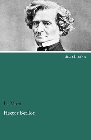 Bild des Verkufers fr Hector Berlioz zum Verkauf von BuchWeltWeit Ludwig Meier e.K.