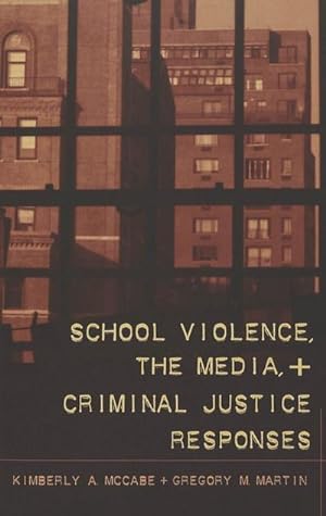 Bild des Verkufers fr School Violence, the Media, and Criminal Justice Responses zum Verkauf von BuchWeltWeit Ludwig Meier e.K.
