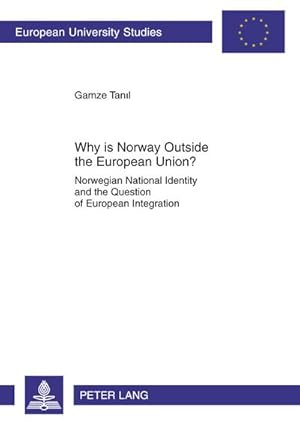 Bild des Verkufers fr Tanil, G: Why is Norway Outside the European Union? zum Verkauf von BuchWeltWeit Ludwig Meier e.K.