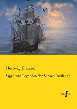 Seller image for Sagen und Legenden der Sdsee-Insulaner for sale by BuchWeltWeit Ludwig Meier e.K.