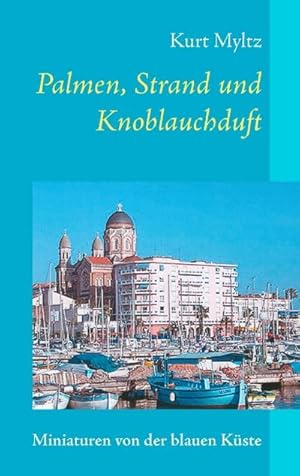 Bild des Verkufers fr Palmen, Strand und Knoblauchduft zum Verkauf von BuchWeltWeit Ludwig Meier e.K.