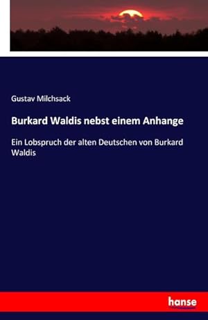 Bild des Verkufers fr Burkard Waldis nebst einem Anhange zum Verkauf von BuchWeltWeit Ludwig Meier e.K.