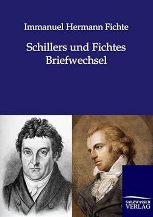 Imagen del vendedor de Schillers und Fichtes Briefwechsel a la venta por BuchWeltWeit Ludwig Meier e.K.