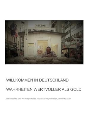 Imagen del vendedor de Willkommen in Deutschland - Wahrheiten wertvoller als Gold a la venta por BuchWeltWeit Ludwig Meier e.K.