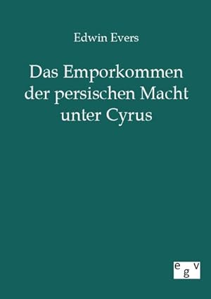 Seller image for Das Emporkommen der persischen Macht unter Cyrus for sale by BuchWeltWeit Ludwig Meier e.K.