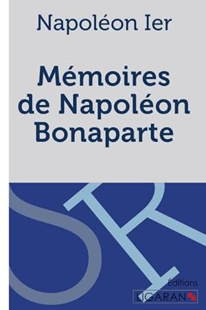 Seller image for Mmoires de Napolon Bonaparte for sale by BuchWeltWeit Ludwig Meier e.K.