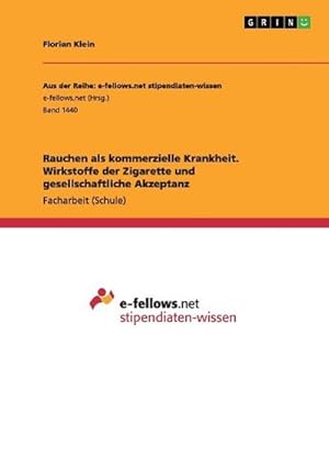 Seller image for Rauchen als kommerzielle Krankheit. Wirkstoffe der Zigarette und gesellschaftliche Akzeptanz for sale by BuchWeltWeit Ludwig Meier e.K.