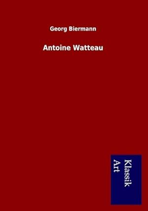 Seller image for Antoine Watteau for sale by BuchWeltWeit Ludwig Meier e.K.