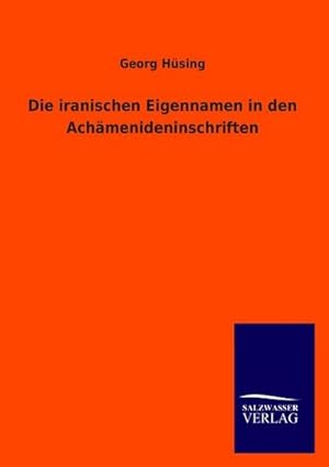 Immagine del venditore per Die iranischen Eigennamen in den Achmenideninschriften venduto da BuchWeltWeit Ludwig Meier e.K.