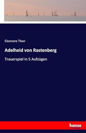 Seller image for Adelheid von Rastenberg for sale by BuchWeltWeit Ludwig Meier e.K.