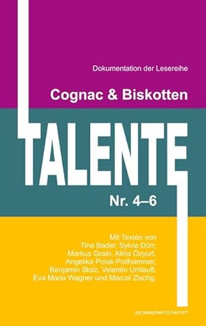Seller image for Cognac & Biskotten Talente Nr. 4-6. Anthologie. for sale by BuchWeltWeit Ludwig Meier e.K.