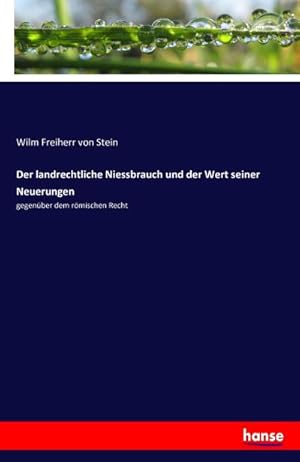 Seller image for Der landrechtliche Niessbrauch und der Wert seiner Neuerungen for sale by BuchWeltWeit Ludwig Meier e.K.