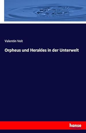 Bild des Verkufers fr Orpheus und Herakles in der Unterwelt zum Verkauf von BuchWeltWeit Ludwig Meier e.K.