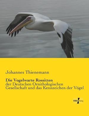 Bild des Verkufers fr Die Vogelwarte Rossitten zum Verkauf von BuchWeltWeit Ludwig Meier e.K.