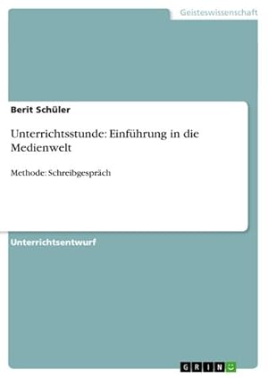 Bild des Verkufers fr Unterrichtsstunde: Einfhrung in die Medienwelt zum Verkauf von BuchWeltWeit Ludwig Meier e.K.