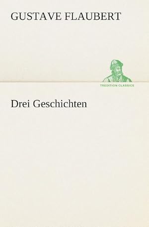 Image du vendeur pour Drei Geschichten mis en vente par BuchWeltWeit Ludwig Meier e.K.