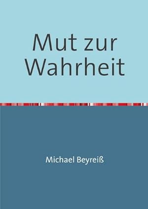 Bild des Verkufers fr Mut zur Wahrheit zum Verkauf von BuchWeltWeit Ludwig Meier e.K.